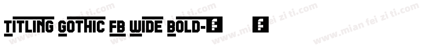 Titling Gothic FB Wide Bold字体转换